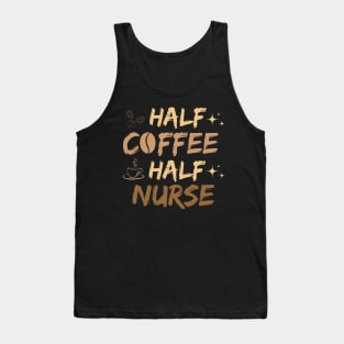 Half Coffee Half nurse Tank Top